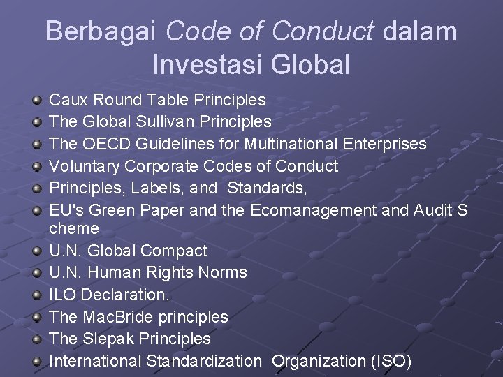 Berbagai Code of Conduct dalam Investasi Global Caux Round Table Principles The Global Sullivan