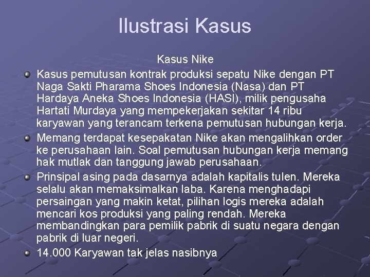 Ilustrasi Kasus Nike Kasus pemutusan kontrak produksi sepatu Nike dengan PT Naga Sakti Pharama