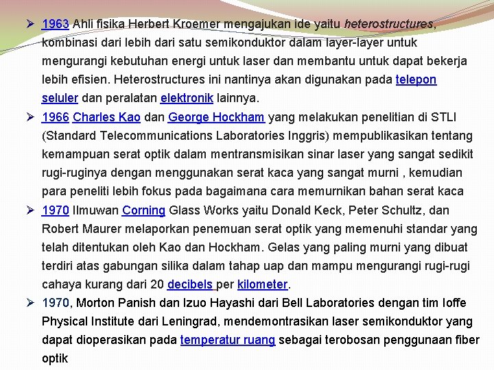 Ø 1963 Ahli fisika Herbert Kroemer mengajukan ide yaitu heterostructures, kombinasi dari lebih dari