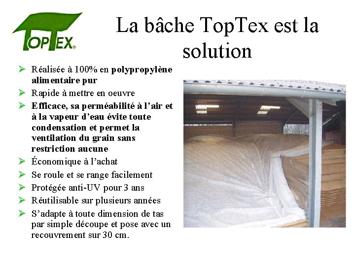 La bâche Top. Tex est la solution Ø Réalisée à 100% en polypropylène alimentaire