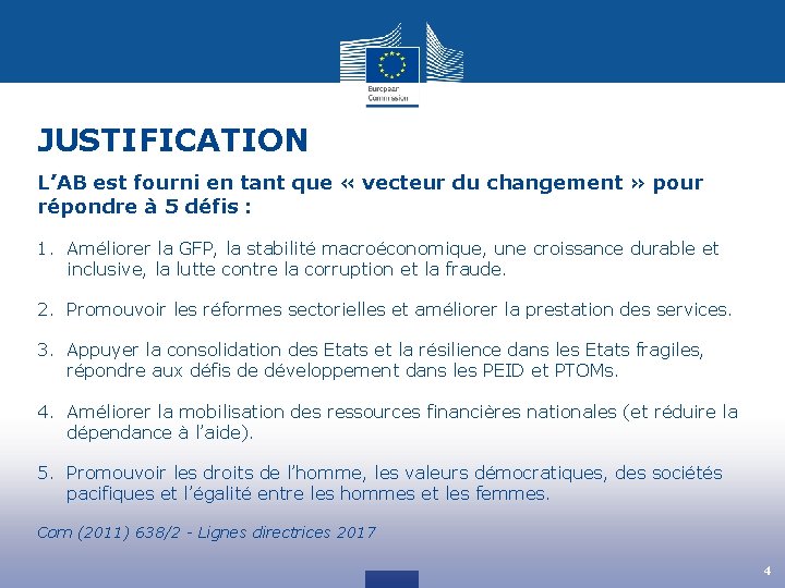JUSTIFICATION L’AB est fourni en tant que « vecteur du changement » pour répondre