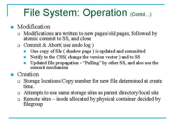 File System: Operation (Contd…) n Modification q q Modifications are written to new pages/old