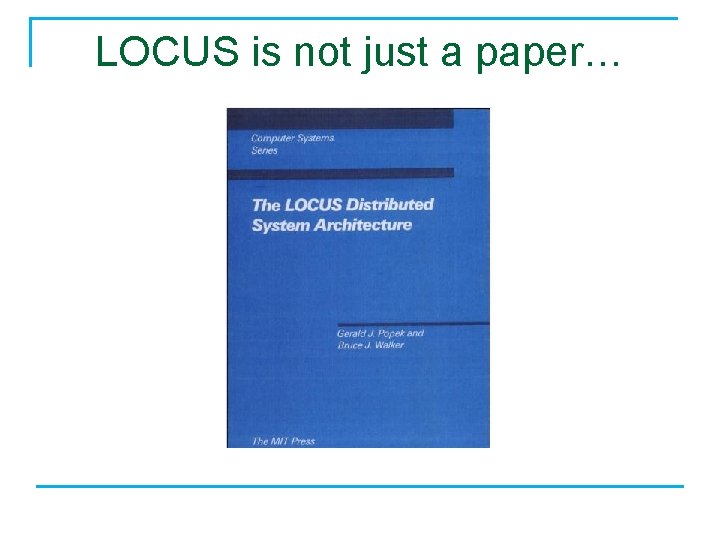 LOCUS is not just a paper… 