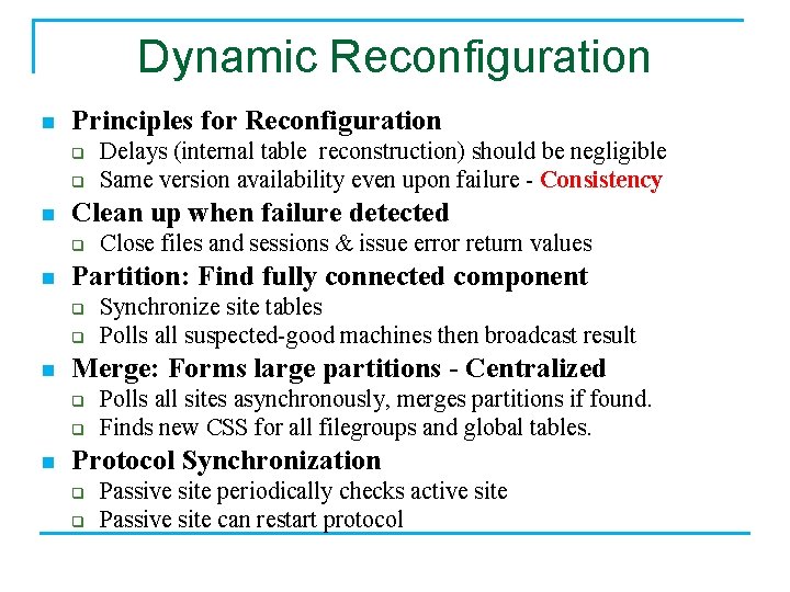 Dynamic Reconfiguration n Principles for Reconfiguration q q n Clean up when failure detected