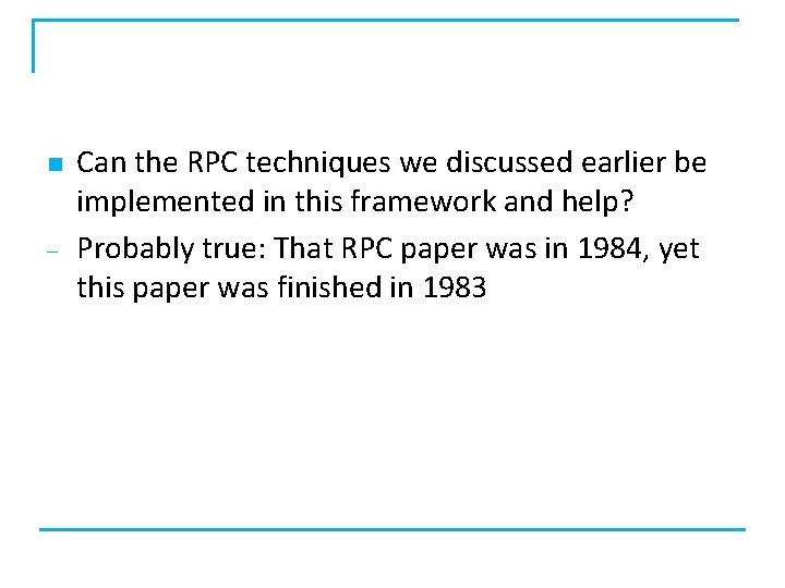 n – Can the RPC techniques we discussed earlier be implemented in this framework