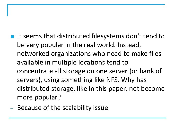 n – It seems that distributed filesystems don't tend to be very popular in