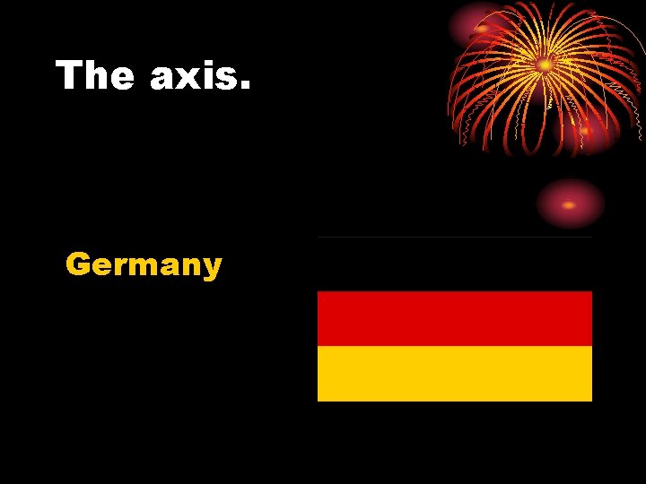The axis. Germany 