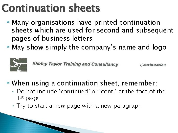 Continuation sheets Many organisations have printed continuation sheets which are used for second and