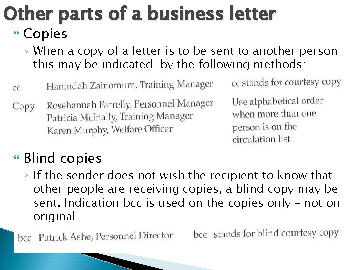 Other parts of a business letter Copies ◦ When a copy of a letter