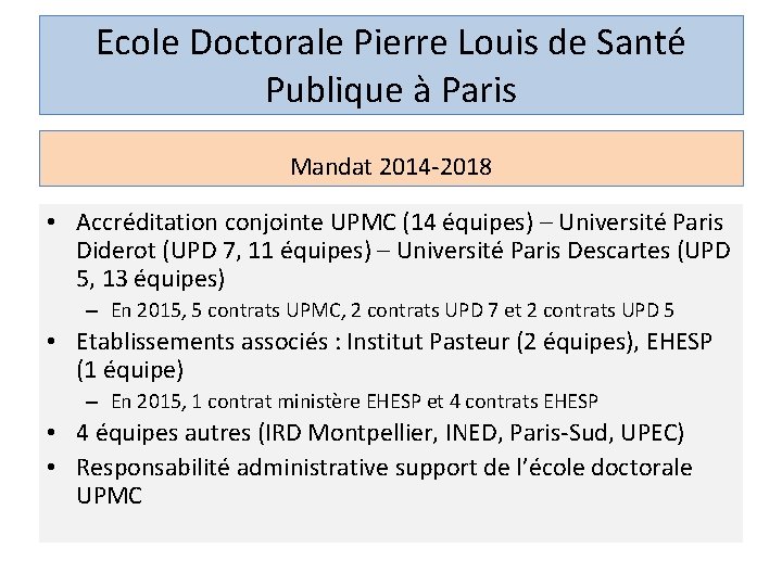 Ecole Doctorale Pierre Louis de Santé Publique à Paris Mandat 2014 -2018 • Accréditation