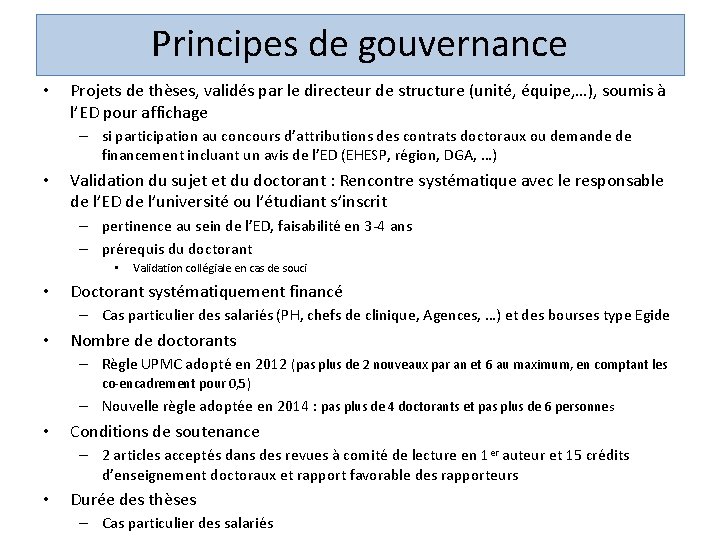 Principes de gouvernance • Projets de thèses, validés par le directeur de structure (unité,