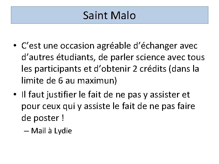 Saint Malo • C’est une occasion agréable d’échanger avec d’autres étudiants, de parler science