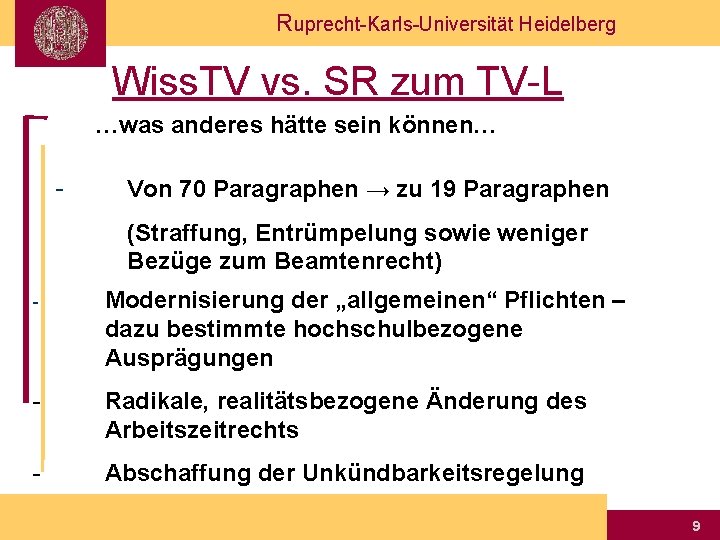 Ruprecht-Karls-Universität Heidelberg Wiss. TV vs. SR zum TV-L …was anderes hätte sein können… -