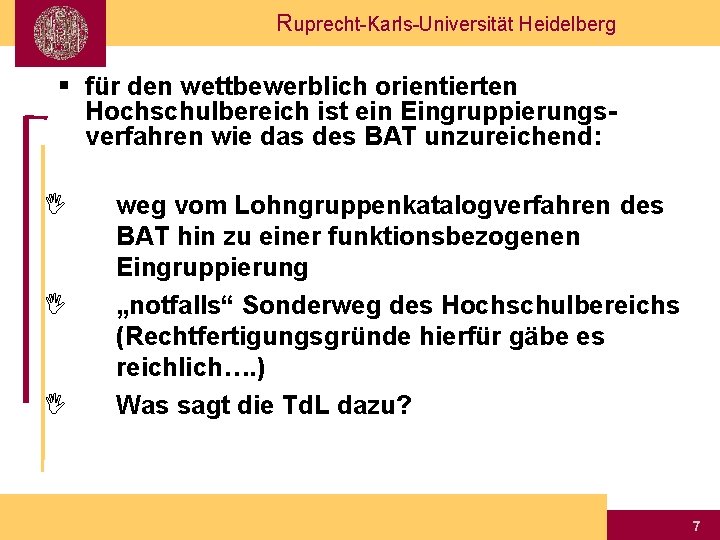 Ruprecht-Karls-Universität Heidelberg § für den wettbewerblich orientierten Hochschulbereich ist ein Eingruppierungsverfahren wie das des
