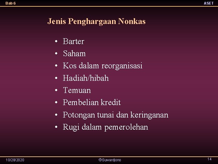 Bab 6 ASET Jenis Penghargaan Nonkas • • 10/28/2020 Barter Saham Kos dalam reorganisasi