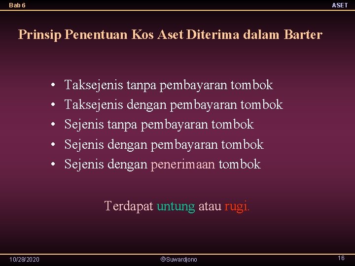 Bab 6 ASET Prinsip Penentuan Kos Aset Diterima dalam Barter • • • Taksejenis