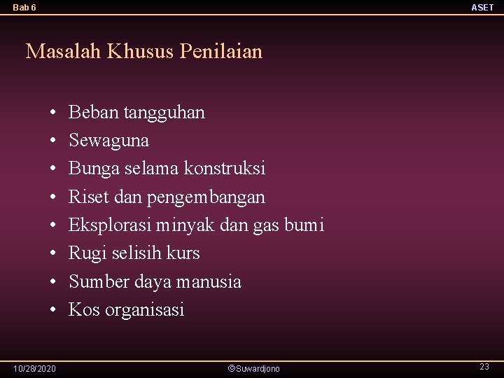 Bab 6 ASET Masalah Khusus Penilaian • • 10/28/2020 Beban tangguhan Sewaguna Bunga selama