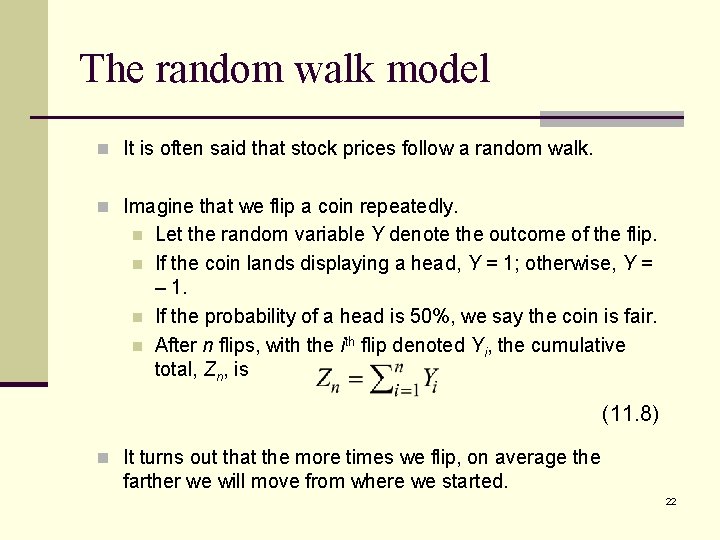 The random walk model n It is often said that stock prices follow a