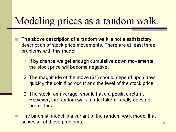 Modeling prices as a random walk. n The above description of a random walk