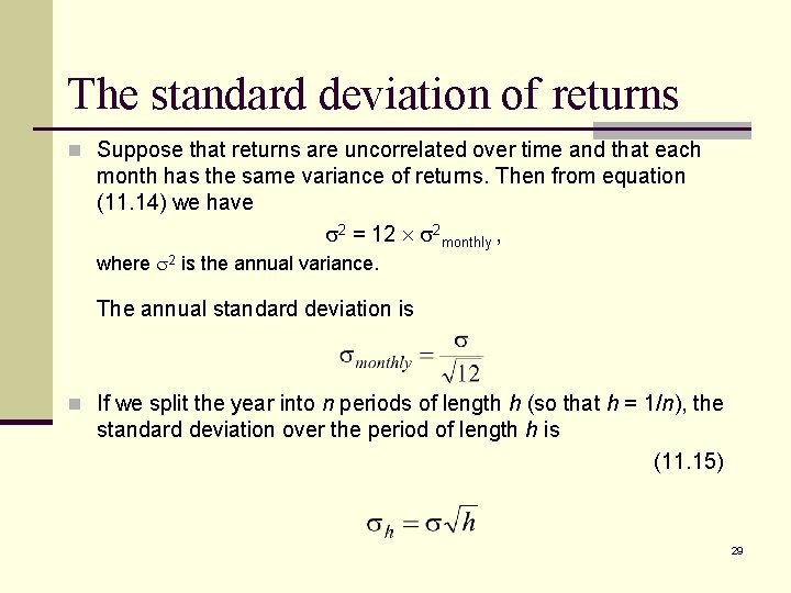 The standard deviation of returns n Suppose that returns are uncorrelated over time and