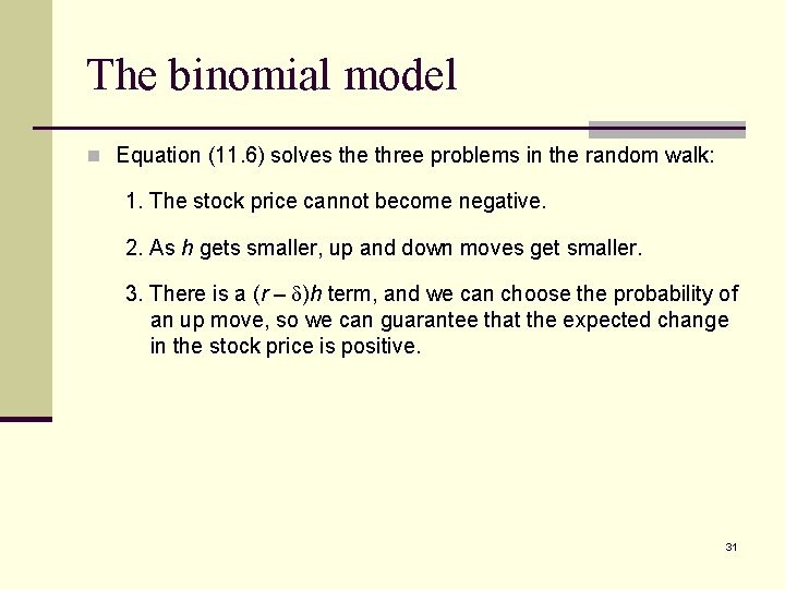 The binomial model n Equation (11. 6) solves the three problems in the random
