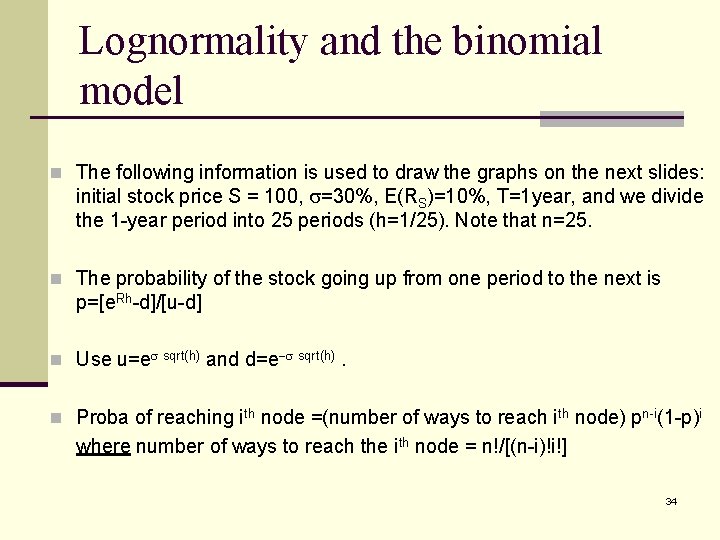 Lognormality and the binomial model n The following information is used to draw the