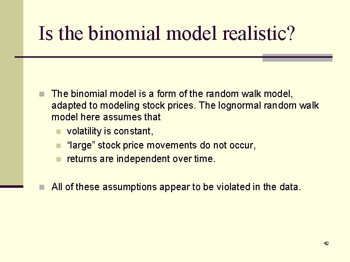 Is the binomial model realistic? n The binomial model is a form of the