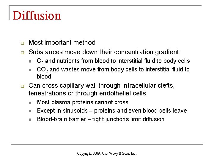 Diffusion q q Most important method Substances move down their concentration gradient n n