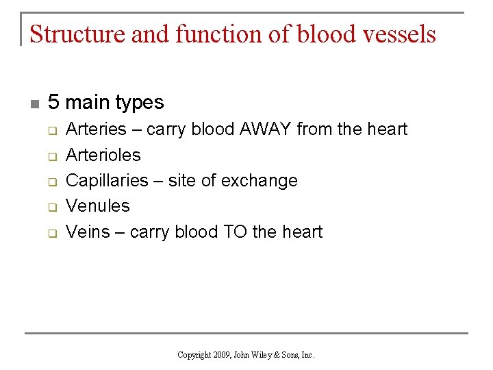 Structure and function of blood vessels n 5 main types q q q Arteries