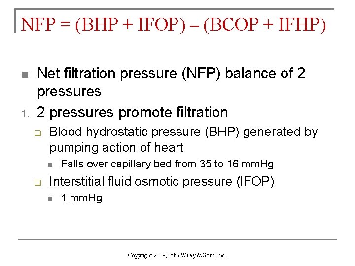 NFP = (BHP + IFOP) – (BCOP + IFHP) n 1. Net filtration pressure