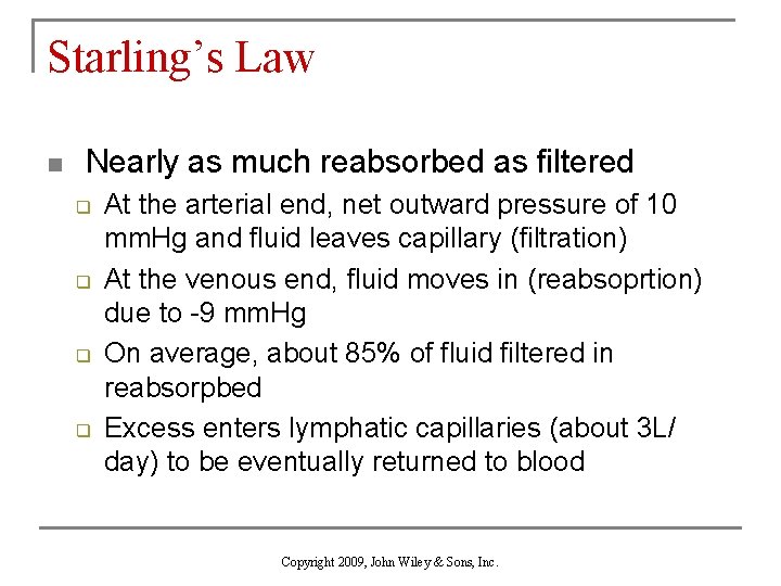 Starling’s Law n Nearly as much reabsorbed as filtered q q At the arterial