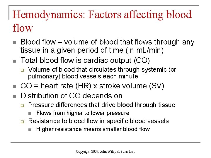 Hemodynamics: Factors affecting blood flow n n Blood flow – volume of blood that