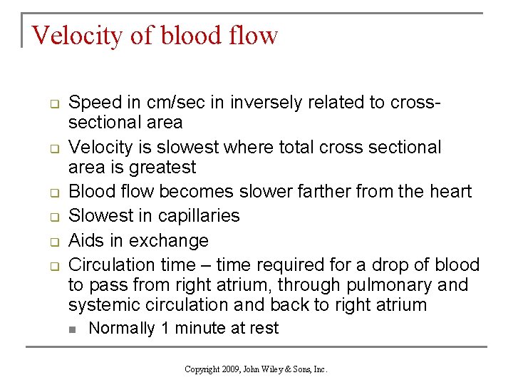 Velocity of blood flow q q q Speed in cm/sec in inversely related to