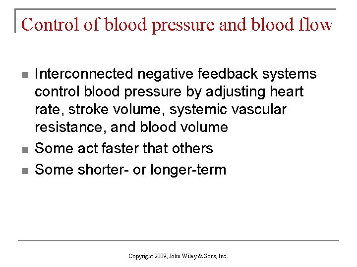 Control of blood pressure and blood flow n n n Interconnected negative feedback systems