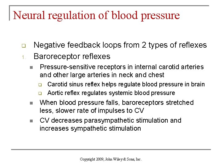 Neural regulation of blood pressure Negative feedback loops from 2 types of reflexes Baroreceptor