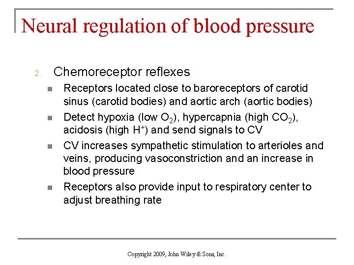 Neural regulation of blood pressure Chemoreceptor reflexes 2. n n Receptors located close to