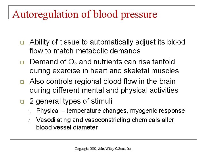 Autoregulation of blood pressure q q Ability of tissue to automatically adjust its blood