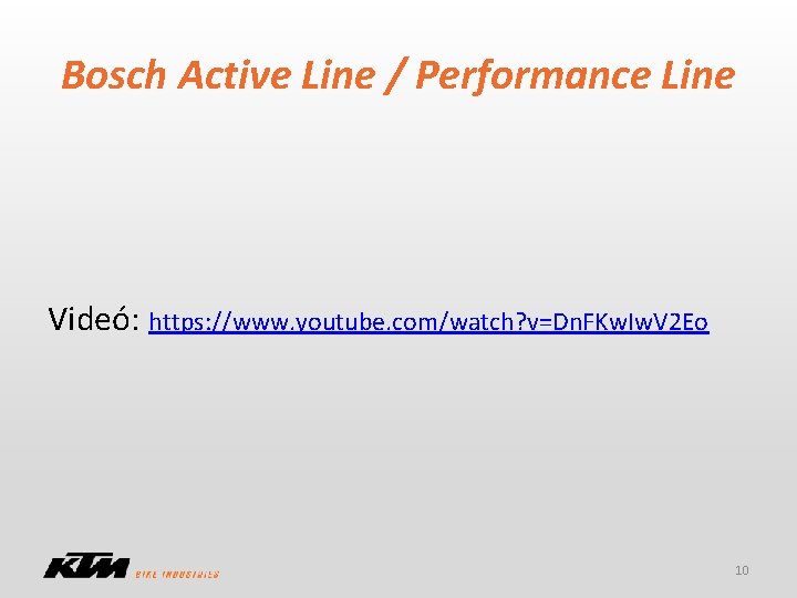 Bosch Active Line / Performance Line Videó: https: //www. youtube. com/watch? v=Dn. FKw. Iw.