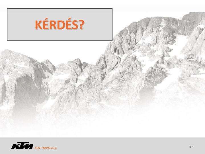 KÉRDÉS? 39 