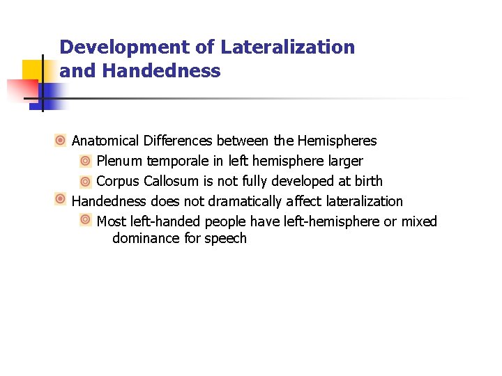 Development of Lateralization and Handedness Anatomical Differences between the Hemispheres Plenum temporale in left