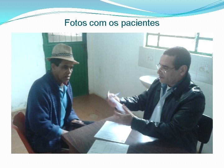 Fotos com os pacientes 