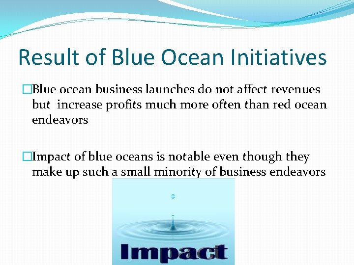 Result of Blue Ocean Initiatives �Blue ocean business launches do not affect revenues but
