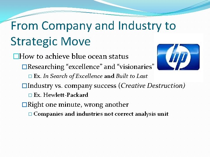 From Company and Industry to Strategic Move �How to achieve blue ocean status �Researching