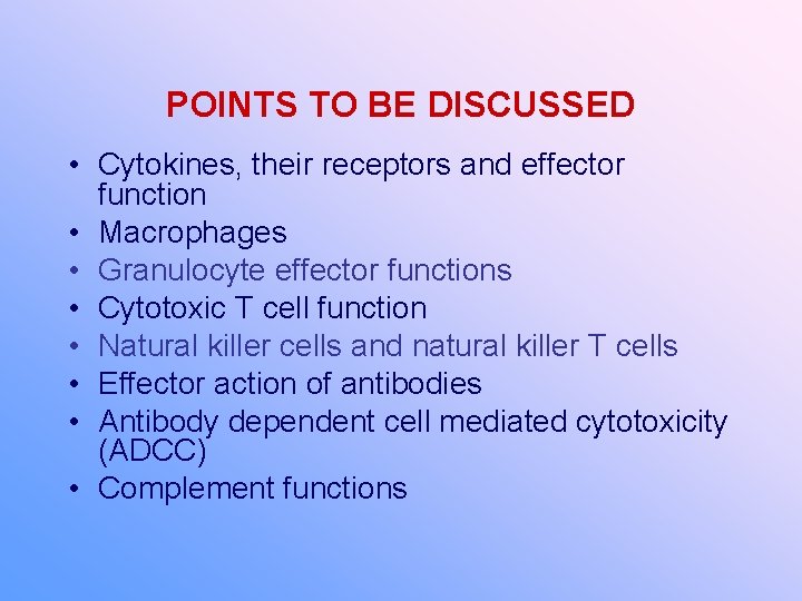 POINTS TO BE DISCUSSED • Cytokines, their receptors and effector function • Macrophages •