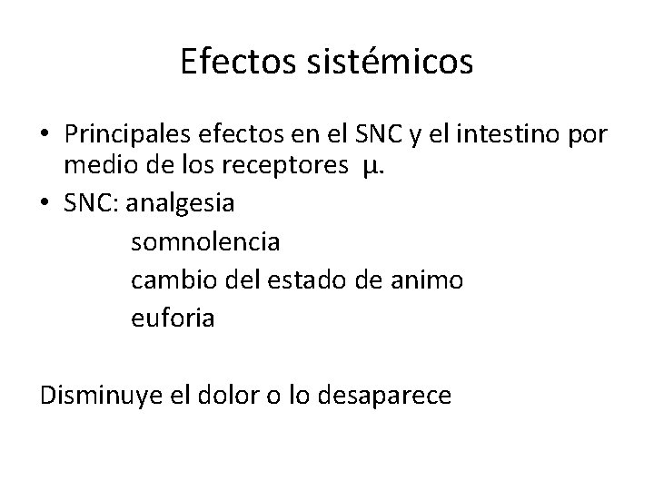 Efectos sistémicos • Principales efectos en el SNC y el intestino por medio de