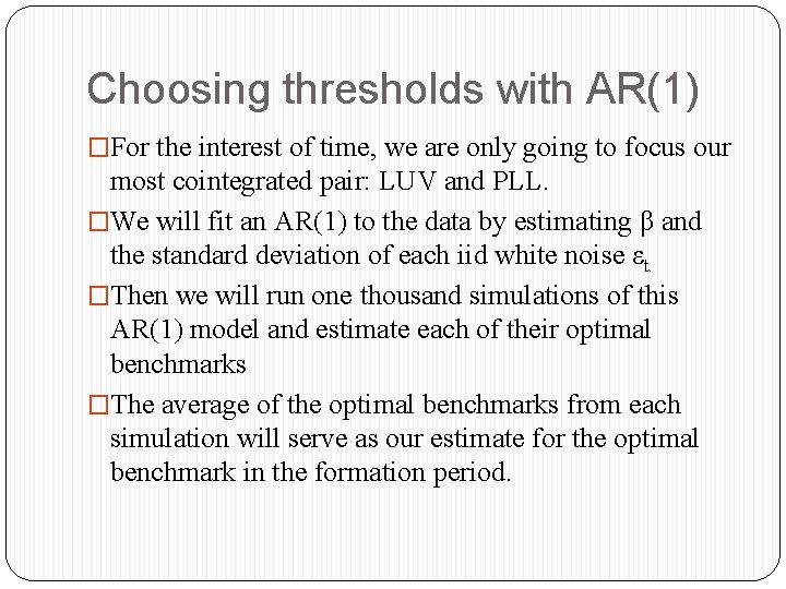 Choosing thresholds with AR(1) �For the interest of time, we are only going to