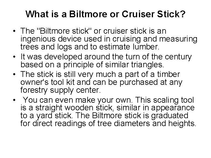 What is a Biltmore or Cruiser Stick? • The "Biltmore stick" or cruiser stick
