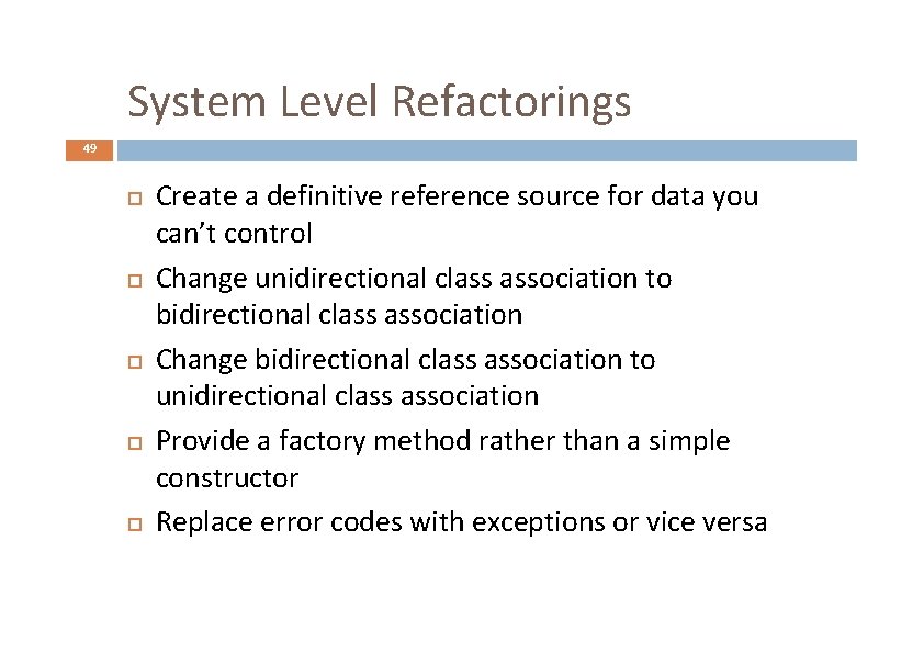 System Level Refactorings 49 Create a definitive reference source for data you can’t control