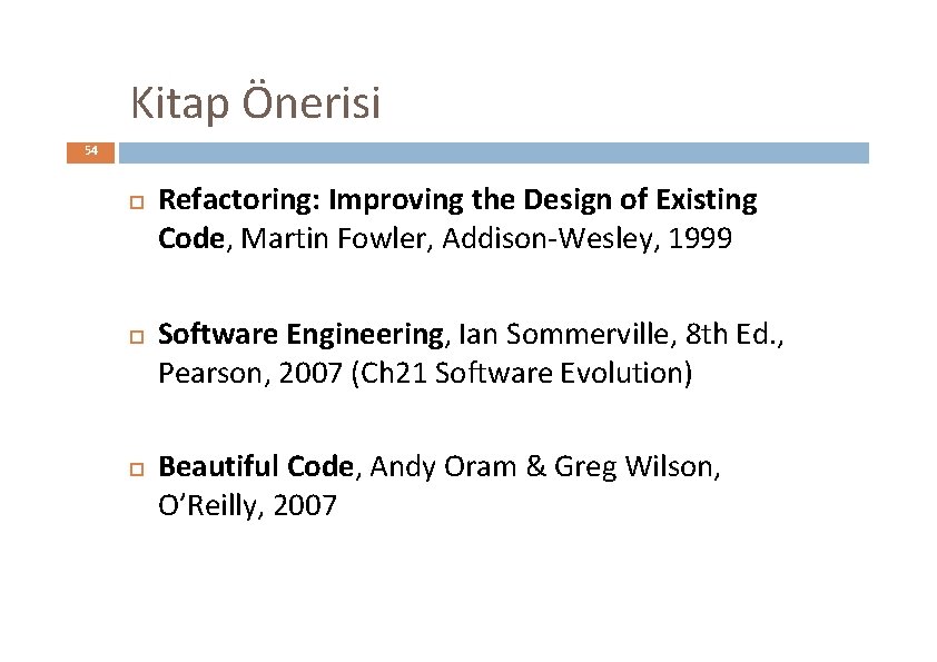 Kitap Önerisi 54 Refactoring: Improving the Design of Existing Code, Martin Fowler, Addison-Wesley, 1999