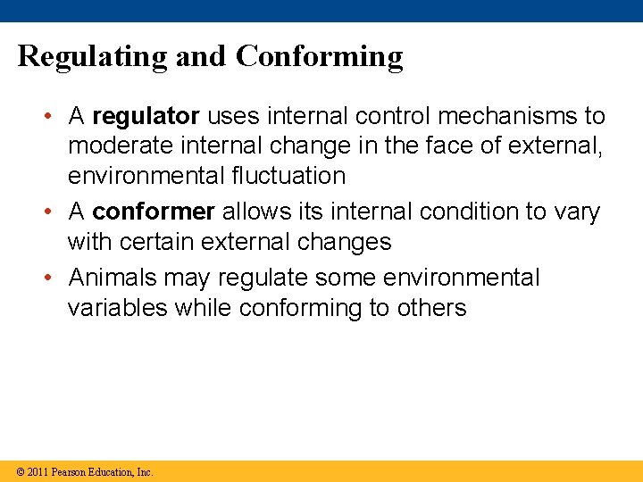 Regulating and Conforming • A regulator uses internal control mechanisms to moderate internal change